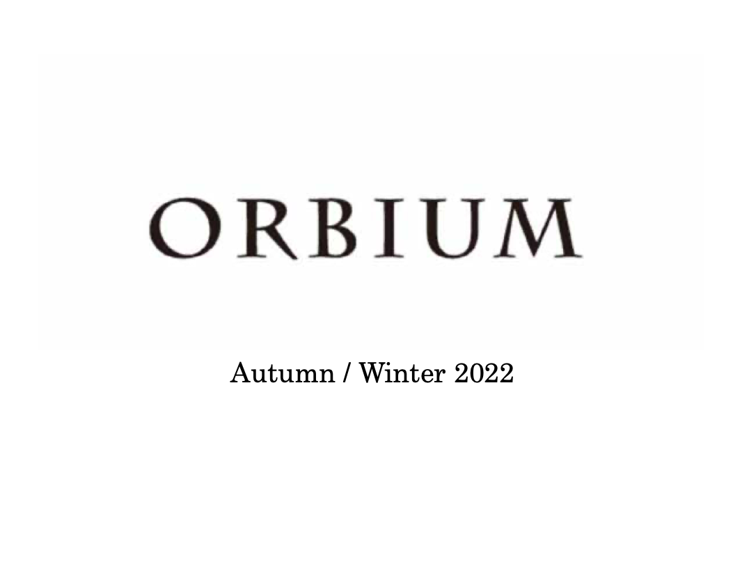 ORBIUM / オルビウム 22AW NEW ARRIVAL