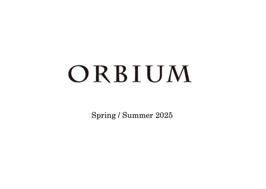 ORBIUM / オルビウム  "25SS 先行予約会" 8/16(金)〜18(日)開催