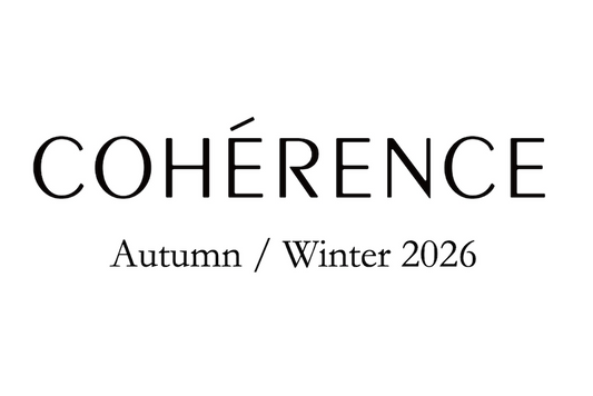COHÉRENCE / コヒーレンス -  26AW 先行予約会  3/7(土) ・ 3/8(日)開催
